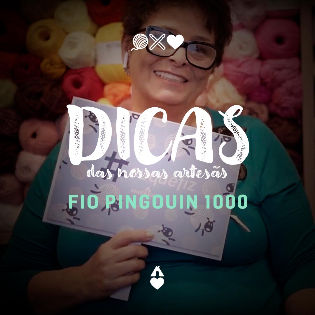 Artesã Cris Vasconcelos - Fio Pingouin 1000