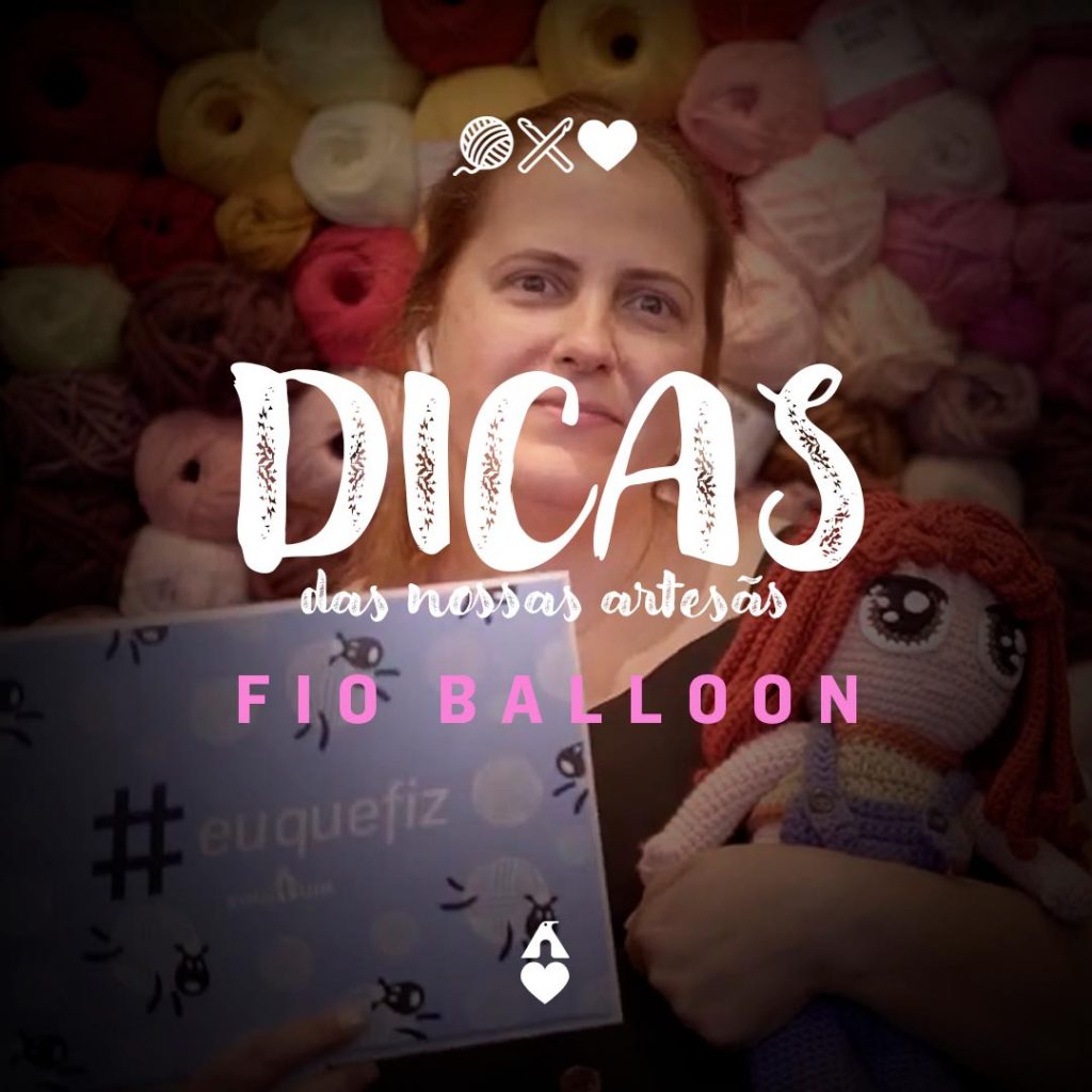 Artesã Siomara - Fio Balloon